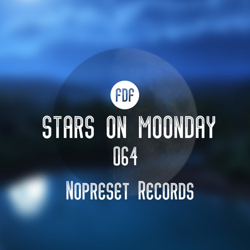 Stars On Moonday 064 - NOPRESET RECORDS (Tribute Mix by Kurt Kjergaard)
