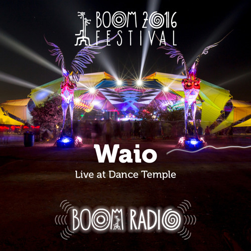 Waio - Dance Temple 23 - Boom Festival 2016
