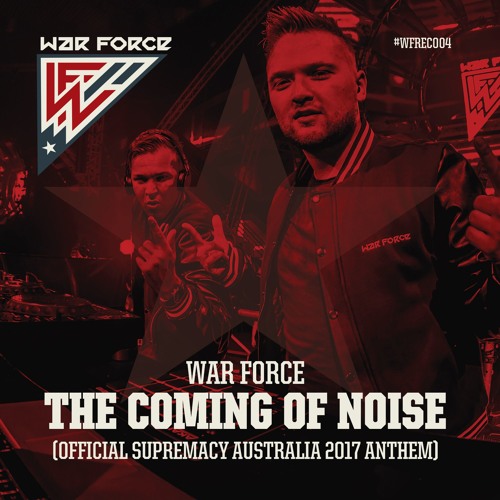 War Force - The Coming Of Noise (Supremacy Australia Anthem 2017)