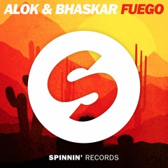 Alok & Bhaskar - Fuego [OUT NOW]
