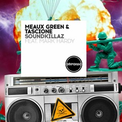 Meaux Green & Tascione - Soundkillaz (feat. Mark Hardy)