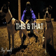 This & That (Rog $mooth)