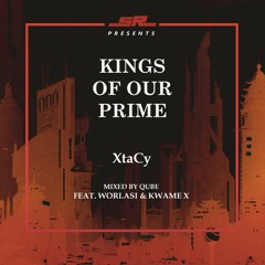 Xtacy ft Worlasi & Kwame X - Kings Of Our Prime