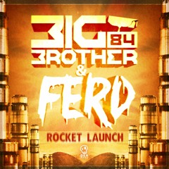 Big Brother 84 & FERD - Rocket Launch (R4JAY Remix)