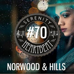 Serenity Heartbeat Podcast #70 Norwood & Hills