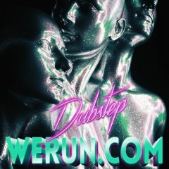 WERUN.COM [DUBSTEP 2017]