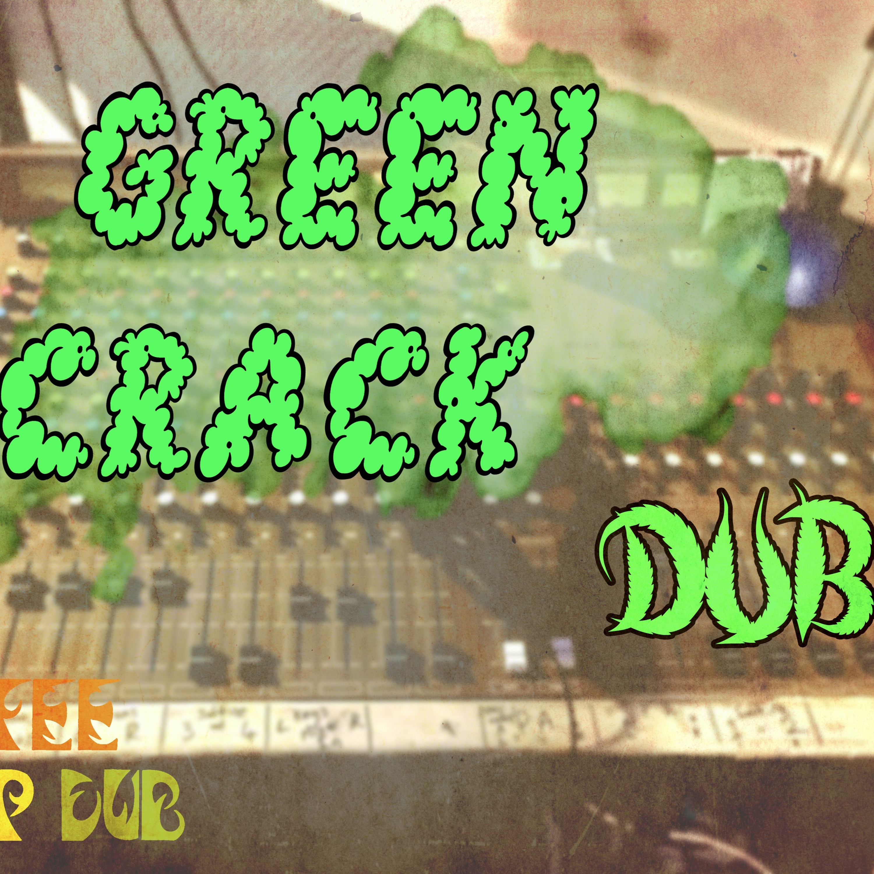 Green Crack Dub episode artwork