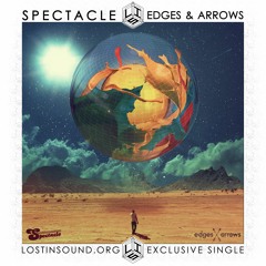 Spectacle - Edges & Arrows (LostinSound.org Exclusive Single Free DL)