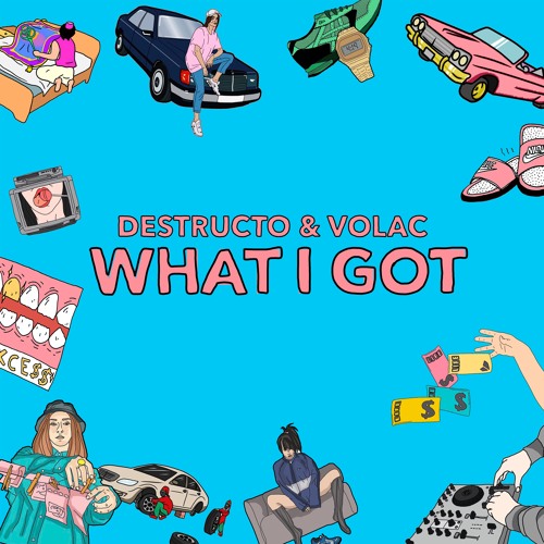 Destructo & VOLAC - What I Got