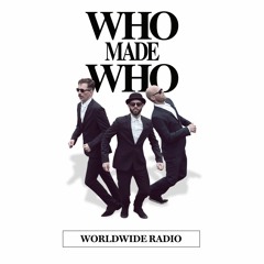 WhoMadeWho WorldWide [Episode 002]