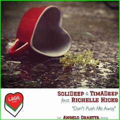 SoliDeep & TimADeep feat. Richelle Hicks - Don't Push Me Away (Angelo Draetta rmx) [LM016B]