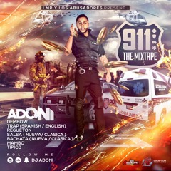 911 The Mixtape ( DJ ADONI ) Dembow / Trap / Reggaeton / Bachata / Salsa / Mambo