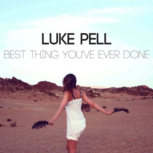 "Best Thing You've Ever Done" by Luke Pell
