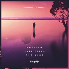 Exclusion - Nothing Ever Feels The Same feat. Joegarratt