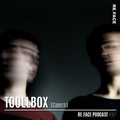 RE.FACE Podcast - TOOLLBOX Live [Cavern]