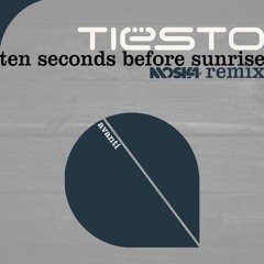 Tiesto - Ten Seconds Before Sunrise (Moska Remix) OUT NOW!