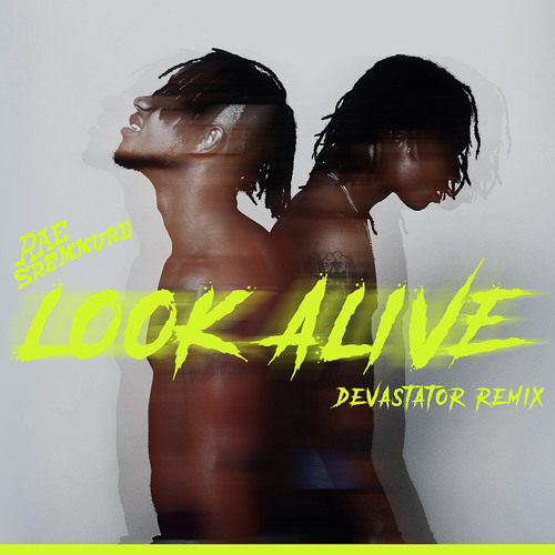 Rae Sremmurd - Look Alive (Devastator Remix) [Free Download]