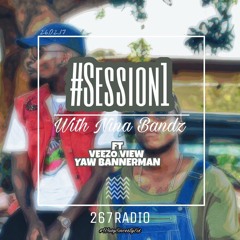 267Radio Session 1 Ft. Veezo View & Yaw Bannerman