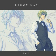 Grown!