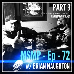 MSMP 72: Brian Naughton (Part 3)