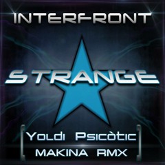 Interfront - Strange (Yoldi Psicòtic Makina Remix) [FREE TRACK] Link in description