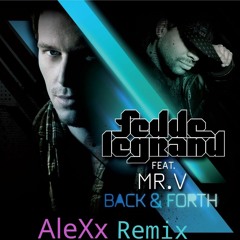 Fedde Le Grand Feat. Mr. V - Back & Forth (AleXx Remix)