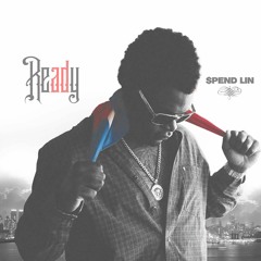 Spend Lin - Ready