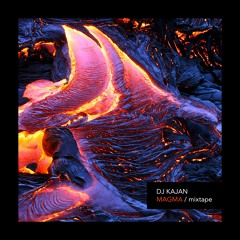 DJ KAJAN - MAGMA (Mixtape)