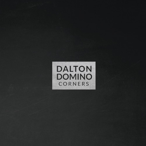 CORNERS by Dalton Domino (feat. Jack Ingram)