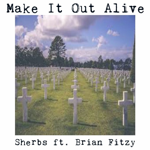 Make It Out Alive