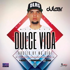 DJ Dulce V - Dulce Vida The Mixtape Hosted by Mc Gigi