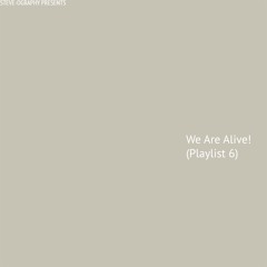 We Are Alive! (Playlist 6)