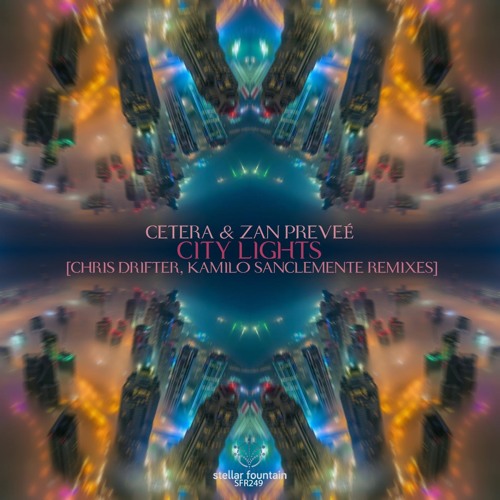 Cetera & Zan Prevee - City Lights (Chris Drifter Remix)