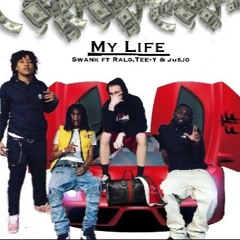My Life Swank ft Raloo x Tee Y x JusJo