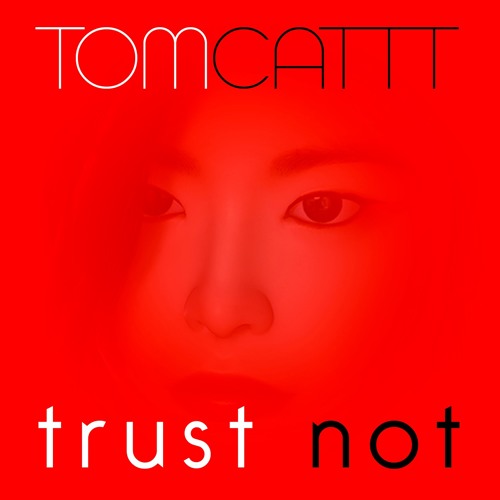 Trust Not