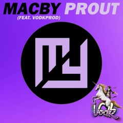 Macby - Prout (feat. Vodkprod)