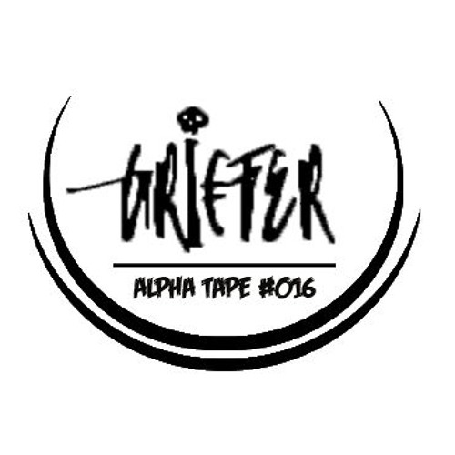 Alpha Tape #016 - GRIEFER [SHAMANS]