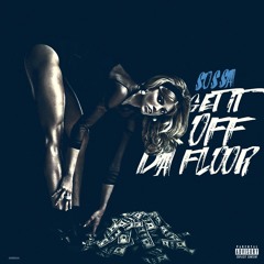 Sossa- Get it off the floor