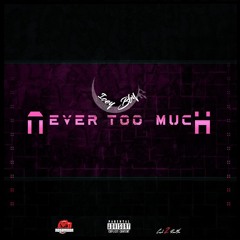 Icey Bby - Never Too Much (Prod. By Jamahl Rashid)