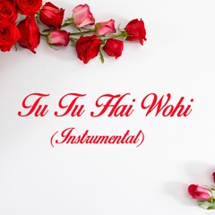 Tu Tu Hai Wohi - Instrumental