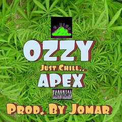 Just Chill - Ozzy & Apex (Prod. By Jomaraz)