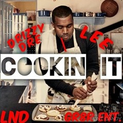 Drizzy Dre ft LEE- COOKIN IT {Prod. By MB13BEATZ}