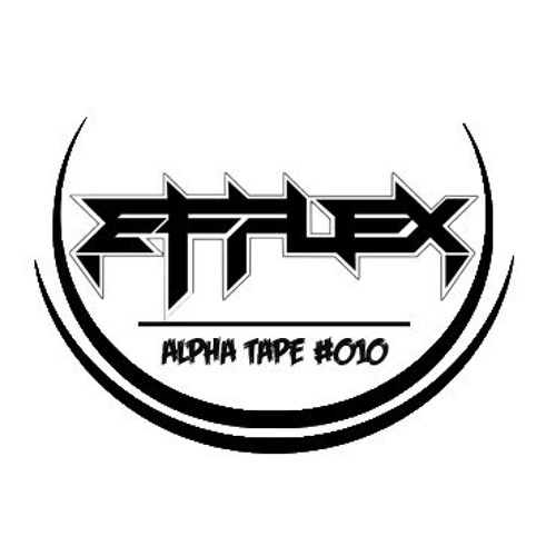 Alpha Tape #010 - EFFLEX