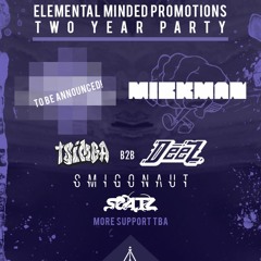EMP 2 Year: Mickman / Tsimba b2b DeeZ / Smigonaut / Scatz  (4/14/17)