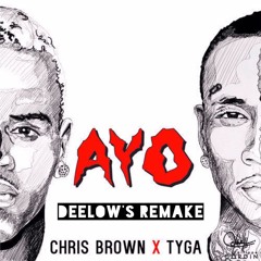 Chris Brown & Tyga - Ayo (Deelow's Remake)