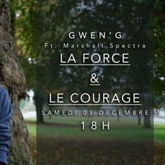 Gwen'G Ft. Marshall Spectra - La Force Et Le Courage (clip Officiel)