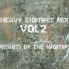 Heavy Stomper Mix Vol.2 Return Of The Womps