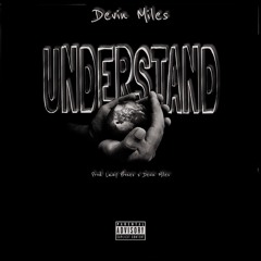 Understand (Prod. Lazybones x Devin Miles)