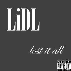 Lost It All