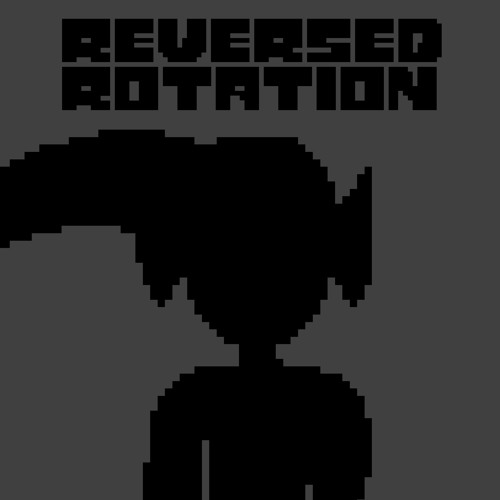 Reversed Rotation - She's Playing Piano + UNDYNE